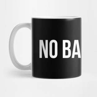 No Bad Vibes - Funny Sayings Mug